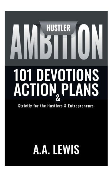 Wake & Pray: Hustler Ambition 101 Devotions Action Plans Strictly for the Hustlers Entrepreneurs: