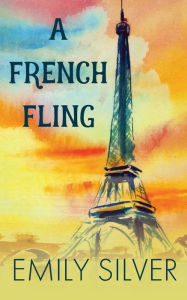 Title: A French Fling, Author: Emily Silver