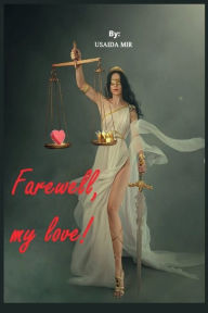 Title: Farewell, my love!, Author: Usaida Mir