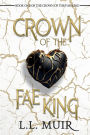 Crown of the Fae King: A Romantic Fantasy