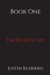 Title: Book One: The Book of Life, Author: Justin Klebieko