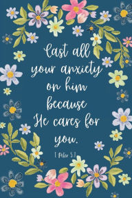 Title: Cast All Your Anxiety On Him Blank Lined Journal, Author: Healey E. Ikerd