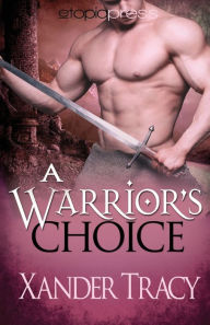 Title: A Warrior's Choice, Author: Xander Tracy