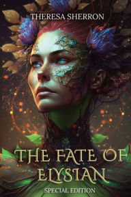 Download book isbn no The Fate of Elysian: Special Edition FB2 MOBI by Theresa Sherron, Theresa Sherron English version 9798369233177
