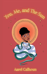 Title: You, Me, and The Sun, Author: Aarel Calhoun