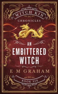 Title: An Embittered Witch, Author: E. M. Graham