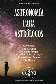 Title: Astronomï¿½a para Astrolï¿½gos, Author: Tito Maciï