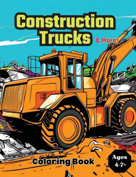 Construction Trucks & More! Coloring Book