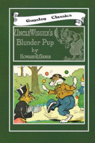 Title: UNCLE WIGGILY'S BLUNDER PUP, Author: Howard Garis