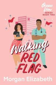 Title: Walking Red Flag, Author: Morgan Elizabeth