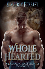 Title: Whole-Hearted: A Paranormal Shifter Romance, Author: Kimberly Forrest