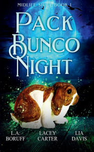 Title: Pack Bunco Night: A Paranormal Women's Fiction Novel, Author: L. A. Boruff