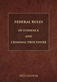 Title: Federal Rules of Evidence and Criminal Procedure 2023 Edition, Author: Supreme Court Of The United States