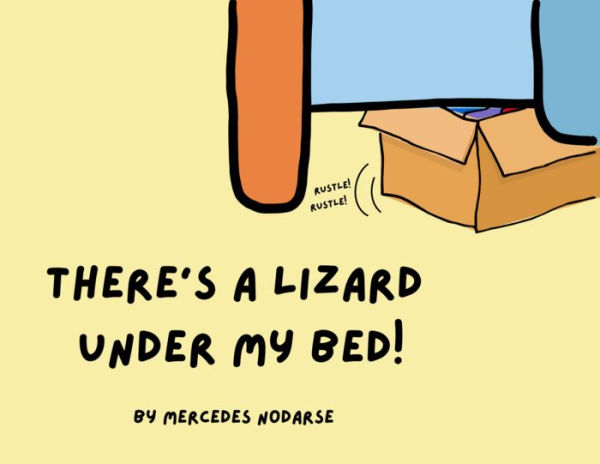 There's A Lizard Under My Bed!