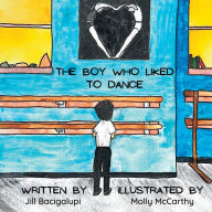 Title: The Boy Who Liked to Dance, Author: Jill Bacigalupi