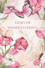 Title: Diary of Manifestations, Author: Brittany Echols