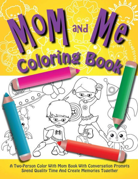 Mom and Me Coloring Book: A Two-Person Color With Mom Book With Conversation Prompts