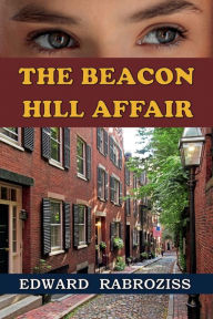 Download google books free ubuntu THE BEACON HILL AFFAIR by Edward Rabroziss, Edward Rabroziss