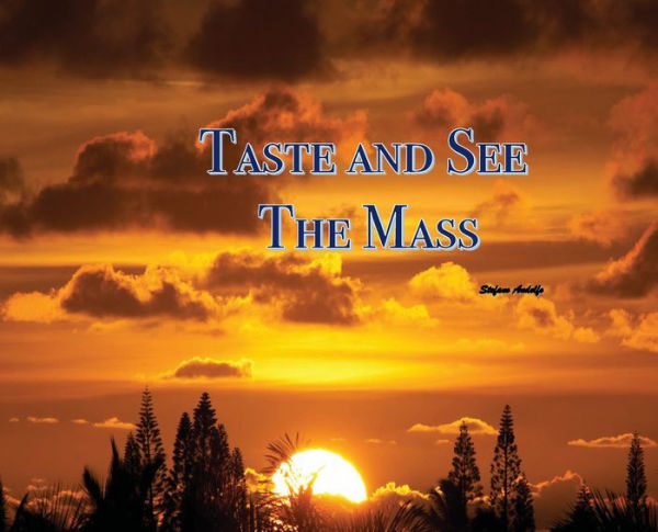 Taste and See The Mass