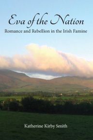 Free downloads of audio books for mp3 Eva of the Nation: Rebellion and Romance in the Irish Famine: 9798369236178  by Katherine Parr, Katherine Parr