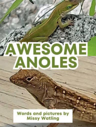 Title: Awesome Anoles, Author: Missy Watling