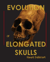 Title: Evolution of Elongated Skulls, Author: Edward Patterson