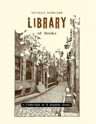 Title: Neville Goddard's Library Of Books: A Collection of 11 popular books, Author: Anna Back