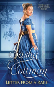 Title: Letter from a Rake: A Regency Historical Romance, Author: Sasha Cottman