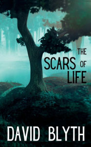 Title: The Scars of Life, Author: David Blyth