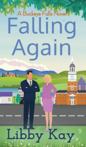 Title: Falling Again: A Buckeye Falls Novel, Author: Libby Kay