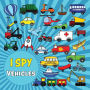 I Spy Vehicles: Interactive Picture Puzzle Book for Girls and Boys 2 - 5 Years Old Fun Learning Activities for Preschoolers, Toddlers