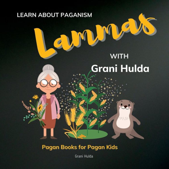 Lammas: Learn About Paganism with Grani Hulda: