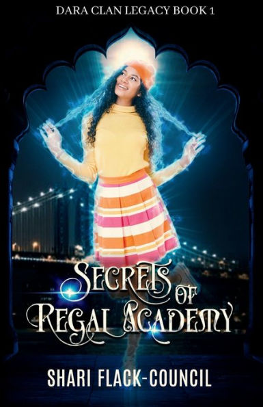 Secrets Of Regal Academy: Dara Clan Legacy Book 1