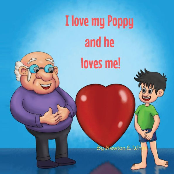 I love my Poppy and he loves me! - Boy: Boy