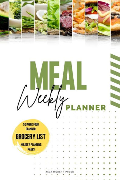Weekly Meal Planner: 52 Week Food Planner & Grocery List Special Celebration/Holiday Planning Pages