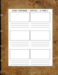 Title: BLANK STORYBOARD 6 PANELS VERTICAL: 8.5x11 Sketchbook : 100 pages, Author: Silver Screen