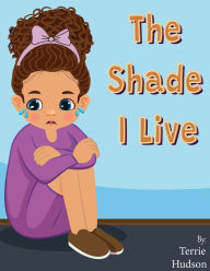 Title: The Shade I Live, Author: Terrie Hudson