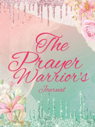 Free downloads popular books The Prayer Warrior's Journal 9798369239445
