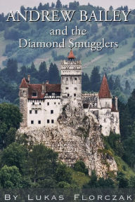 Title: Andrew Bailey and the Diamond Smugglers, Author: Lukas Florczak
