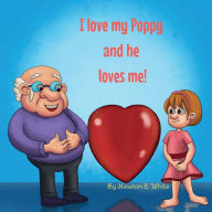 Title: I love my Poppy and he loves me - Girl: Girl, Author: Newton White