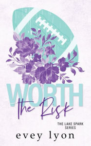 Title: Worth the Risk: A Small Town Age Gap Sports Romance, Author: Evey Lyon