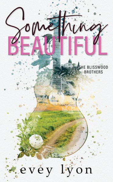 Something Beautiful: A Small Town Brother's Best Friend Romance