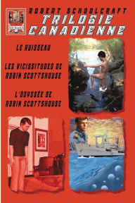 Title: Trilogie Canadienne, Author: Robert Schoolcraft