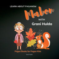 Title: Mabon: Learn About Paganism with Grani Hulda:, Author: Grani Hulda