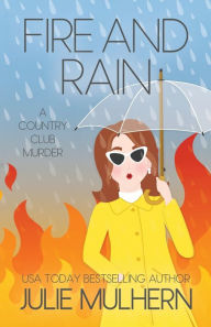 Title: Fire and Rain, Author: Julie Mulhern