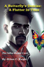 A Butterfly's Demise: A Flutter In Time: (The Tattoo Murder Case)