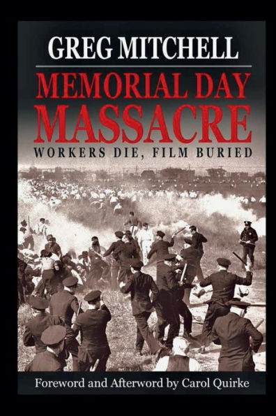 MEMORIAL DAY MASSACRE: Workers Die, film Buried: >>A companion to the PBS