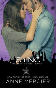 Title: Sync: A Rockstar Short Story, Author: Anne Mercier