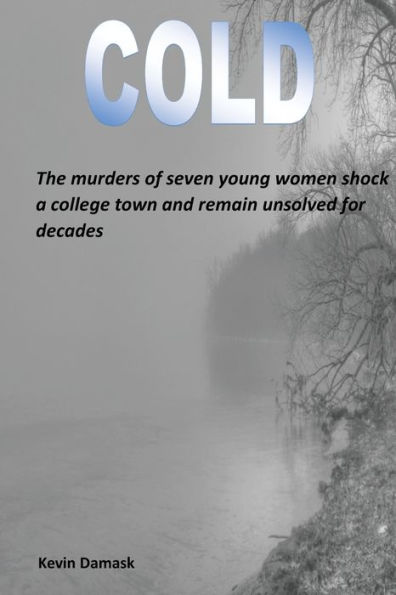 COLD: The murders of seven young women shock a college town and remain unsolved for decades