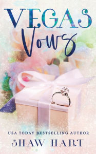 Title: Vegas Vows, Author: Shaw Hart